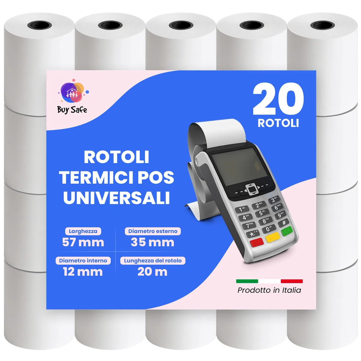 BUY SAFE 20 Rotoli Pos Universali in Carta Termica di Alta Qualità BPA Free, Rotoli Pos 57x20 metri Compatibili Con Dispositivi di Pagamento Fissi e Mobili, Made in Italy