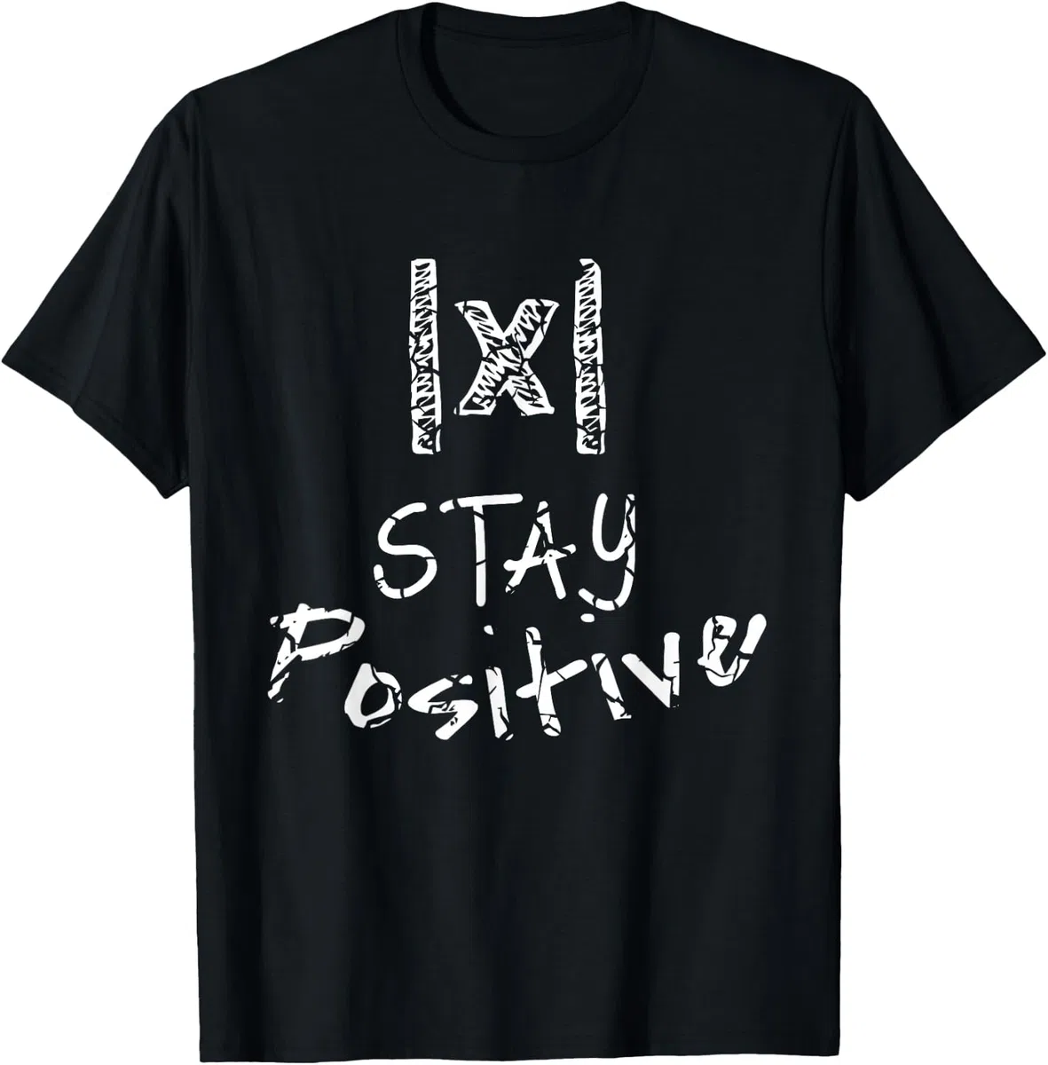 Rimani Positivo Stay Importo Positivo Matematica Insegnante Matematica Maglietta